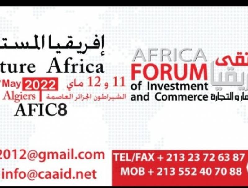 إفريقيا – الجزائر تحضن الطبعة الثامنة من ملتقى افريقيا للاستثمار والتجارة AFIC8 في 11 مايو 2022